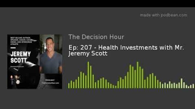 'Ep: 207 - Health Investments with Mr. Jeremy Scott'