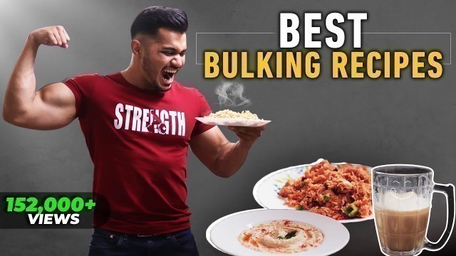 'Best Bulking Meals For Size Gain'