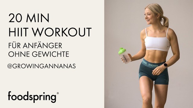 '20 MIN | HIIT Workout | für Anfänger | ohne Gewichte | foodspring® | @growingannanas'
