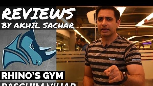 'Rhino\'s Gym | Paschim Vihar | Reviews By Akhil Sachar | Episode 2'