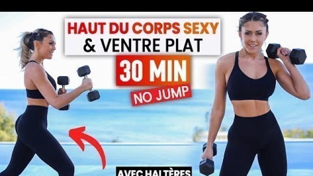'30 MIN HAUT DU CORPS SEXY + VENTRE PLAT - No jump - Justine GALLICE #OZE5'