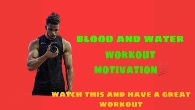 'blood and the water motivational video ft.yash Sharma fitness,theyashanand,siddhantraisikand'