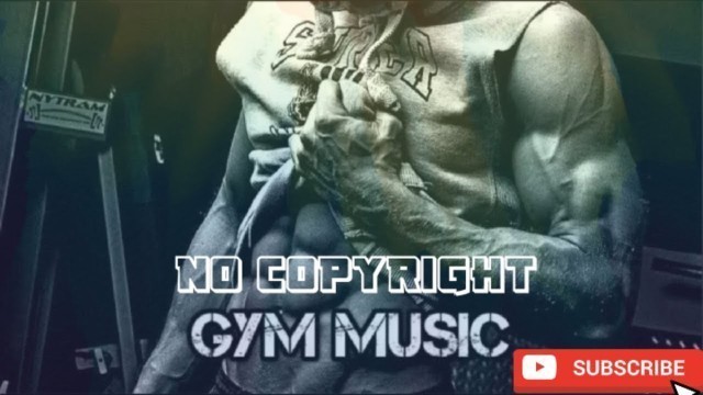 'GYM Fitness Free Background Music No Copyright'