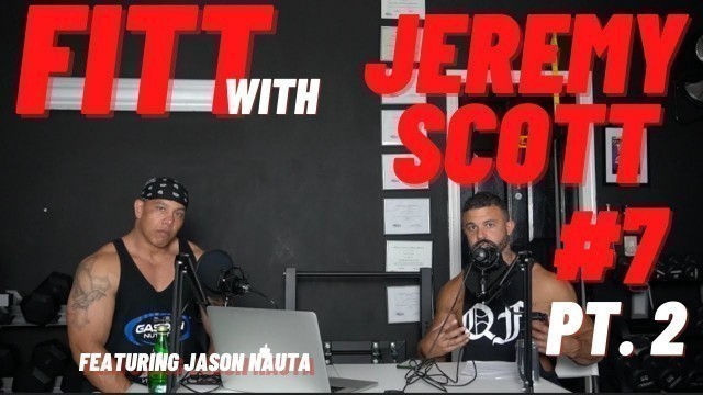 'FITT with Jeremy Scott #7 Feat. Jason Nauta pt. 2'
