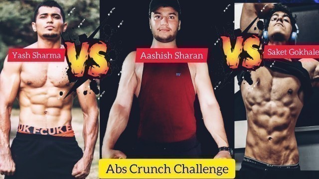 'Abs Crunch Challenge |Aashish Sharan vs Yash  vs Saket | @Saket Gokhale @Yash Sharma Fitness'