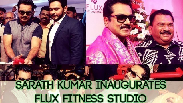 'Sarath Kumar inaugurates Flux Fitness Studio'