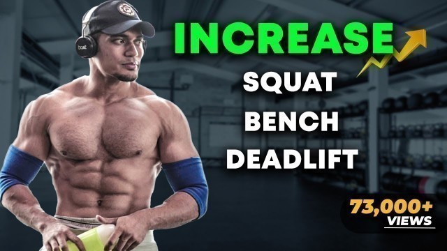 'How to Increase: Bench Press, Deadlift, Squat'