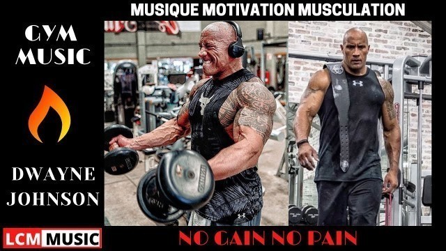 'Musique Motivation Musculation  Dwayne Johnson  Sport   Workout Gym Music No Gain No Pain'