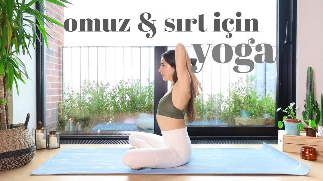 'Omuz ve Sırt Ağrıları İçin Yoga Pratiği ♥ Elvin ile Yoga'
