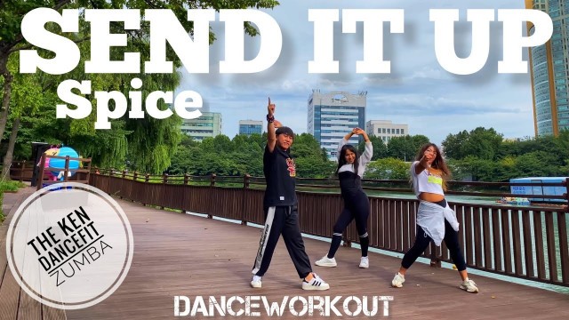 'Send It Up | by Spice | The Ken DanceFit | Zumba | reggaeton'