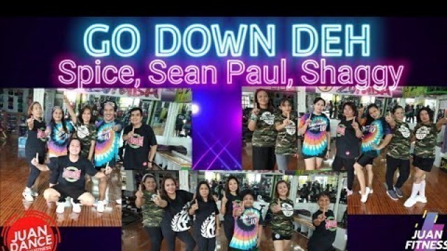 'Go Down Deh | Spice | Sean Paul | Shaggy | Juan Dance by Juan Fitness'