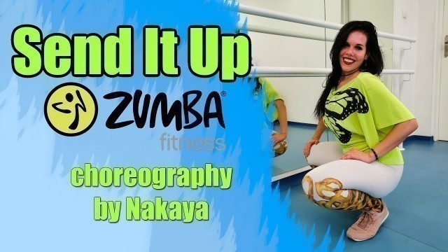 'Spice - Send It Up | Zumba® Fitness with Nakaya & Nakaya |  Fun Choreo'