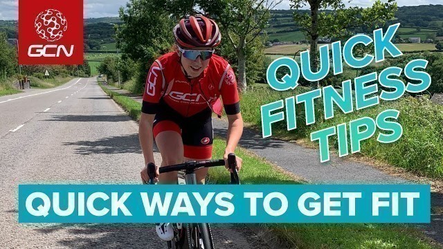 'Quick Ways To Get Fitter For Cyclists | GCN\'s Quick Fitness Tips'