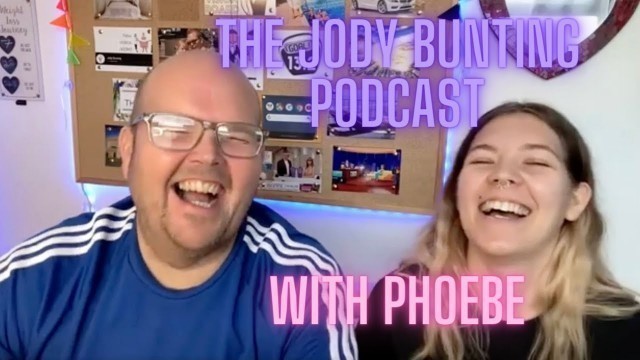 'My Daughter Phoebe Hope - PT at Everlast Gym Derby - The Jody Bunting Podcast - Episode 1'