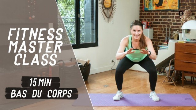 '15 min focus Bas du corps – Fitness Master Class'