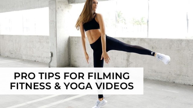 'BEST PRO TIPS for Planning & Filming Your Own Quality FITNESS YOGA VIDEOS'