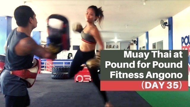 'Filipina Beginner Muay Thai Fighter (Pound for Pound Fitness Angono DAY 35)'