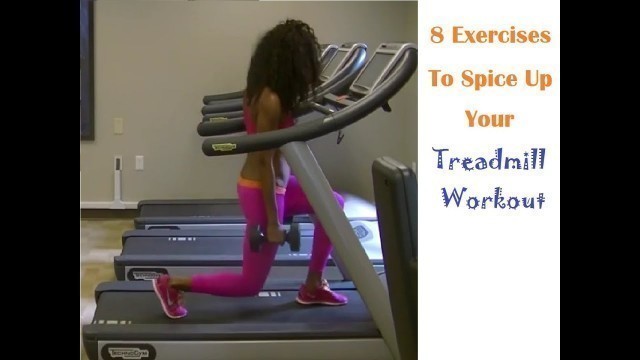 '8 Exercises to Spice Up Your Treadmill Workout'