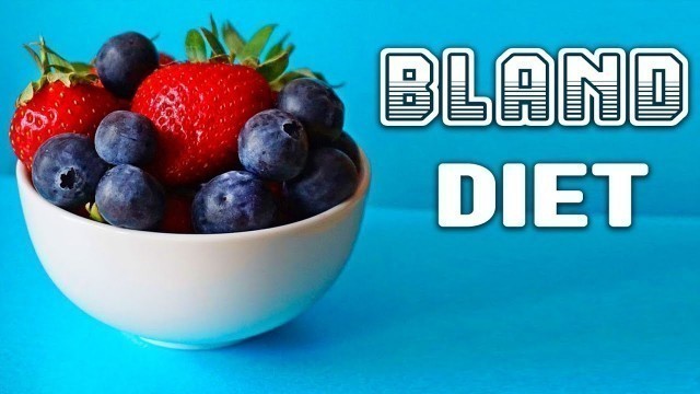 'Bland diet definition : What is  bland diet - Health & Fitness tips'