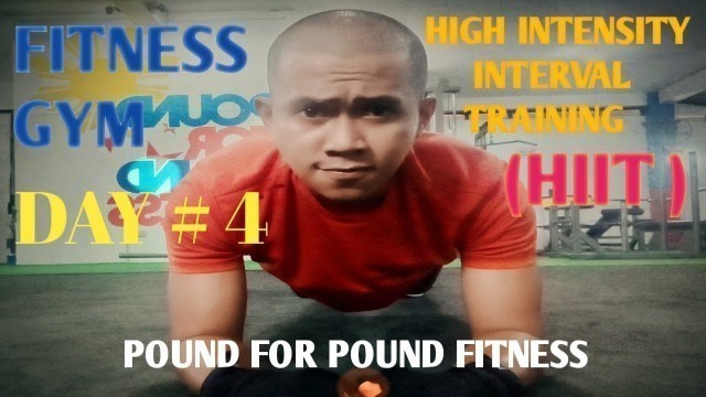 'FITNESS GYM ( HIIT) HIGH INTENSITY INTERVAL TRAINING, DAY # 4 // POUND FOR POUND FITNESS'