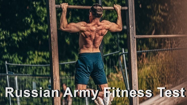 'Philip Testar - Russian Army Fitness Test'