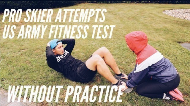 'PRO SKIER attempts US ARMY FITNESS TEST WITHOUT PRACTICE // Chris Dijksman'