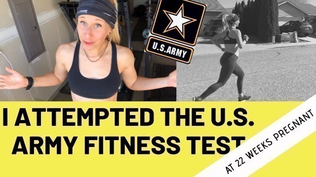 'Army fitness test at 22 weeks pregnant'