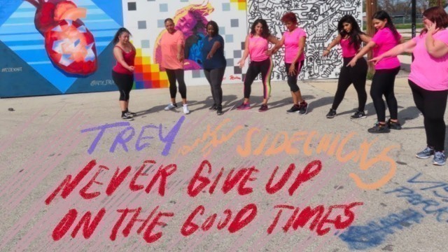 'Never Give Up On the Good Times-Spice Girls | Trey and the SideChicks (Dance Fitness)'