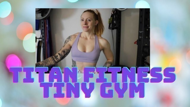 'Titan Fitness Gym | My Tiny Gym'