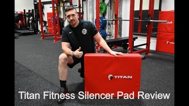 'TITAN FITNESS SILENCER PAD REVIEW!'