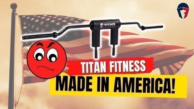 'Titan Fitness American Made!?'