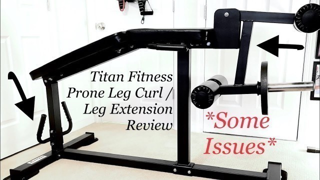 'Titan Fitness Prone Leg Curl / Leg Extension Review'
