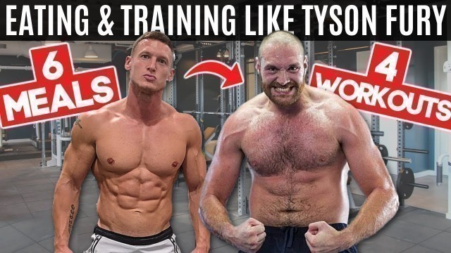 'Eating & Training like Tyson Fury for 24 Hours...'