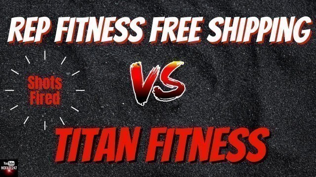 'Rep Fitness Now Offering Free Shipping | Titan Fitness Fires BACK'