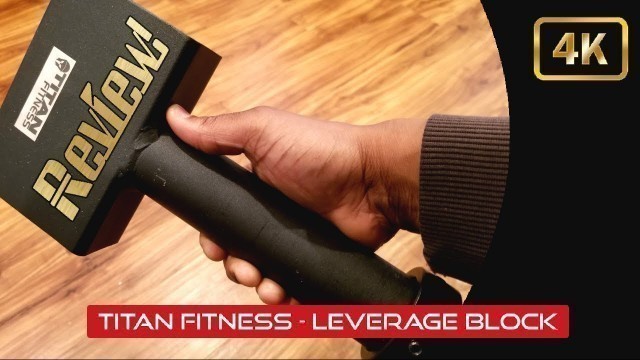 'Titan Fitness - Leverage Block Review'