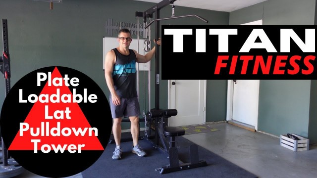 'Titan Fitness Plate Loadable Lat Tower V2 (BEST Product FREE Shipping)'