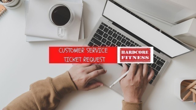 'HOW TO MAKE a customer service ticket request | Hardcore Fitness Gym'