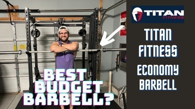 'Best Budget Barbell for Your Home Gym? Titan Fitness Economy Bar (Garage Gym)'
