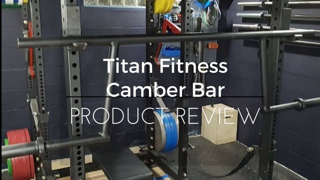 'Titan Fitness: Camber Bar: Best  Bar to increase Squat Bench and Deadlift ?'