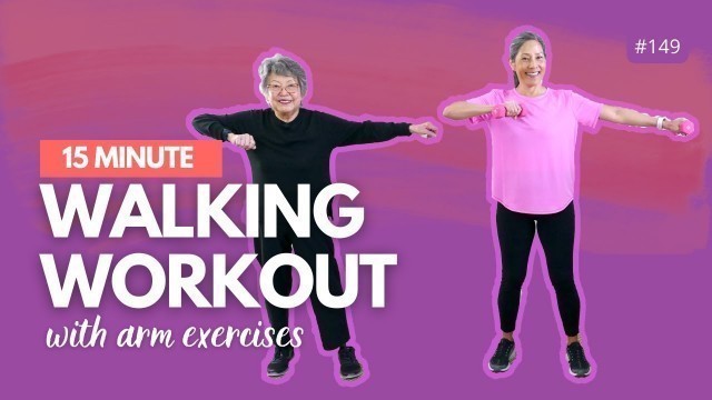 '15 minute Walking Workout with arms | Walking for beginners, seniors'