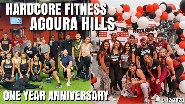 'Hardcore Fitness Agoura Hills | ONE YEAR Anniversary Party'