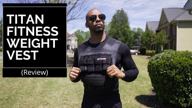 'Titan Fitness Weight Vest (Review)'