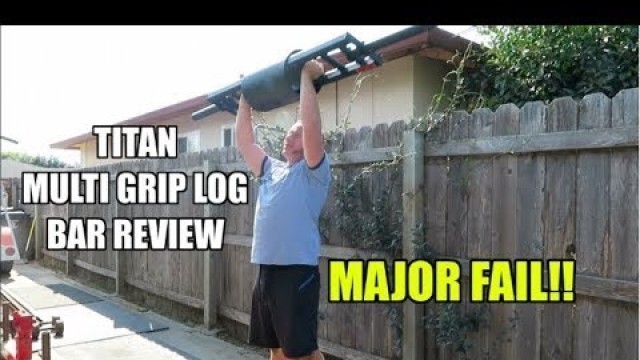 'Titan Fitness Multi Grip Log Bar Review'