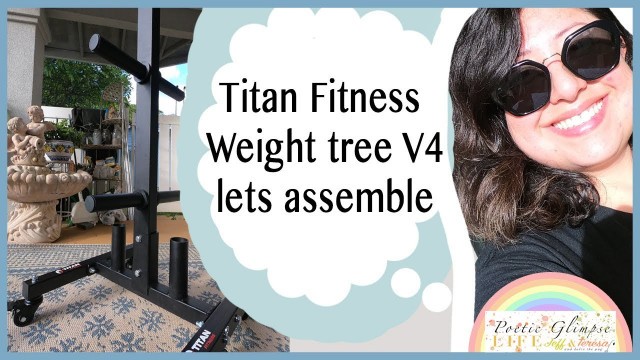 'How to Assemble Titan Fitness Weight Tree| V4'