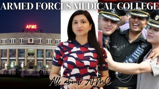 'AFMC | Seats | Medical Fitness | Career Prospects | Selection Criterion| Admission | Fee'