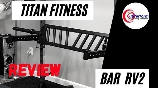 'Titan Fitness Rv2 Multi Grip Bar Review'