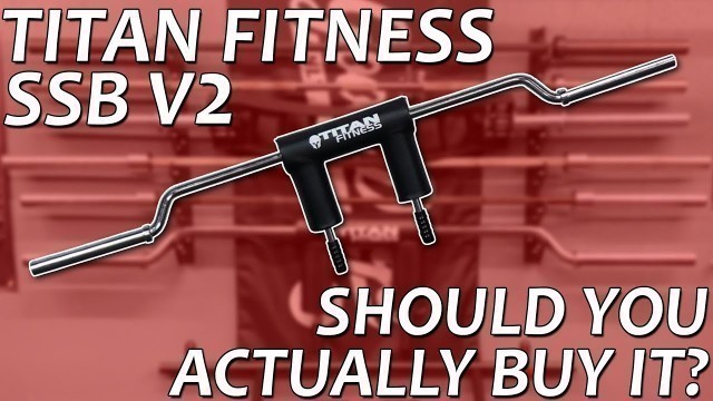 'Titan Fitness SSB V2 | Should You Buy It?'