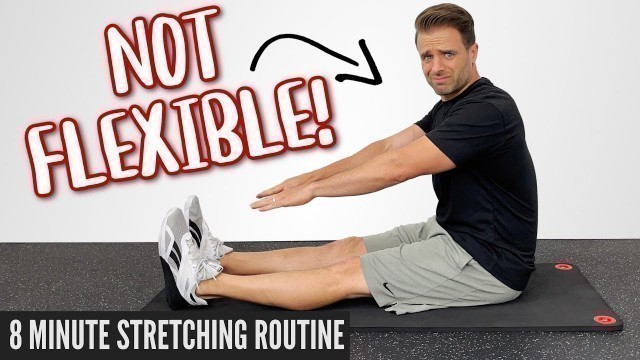 '8 Minute Stretching Routine For People Who AREN’T Flexible!'