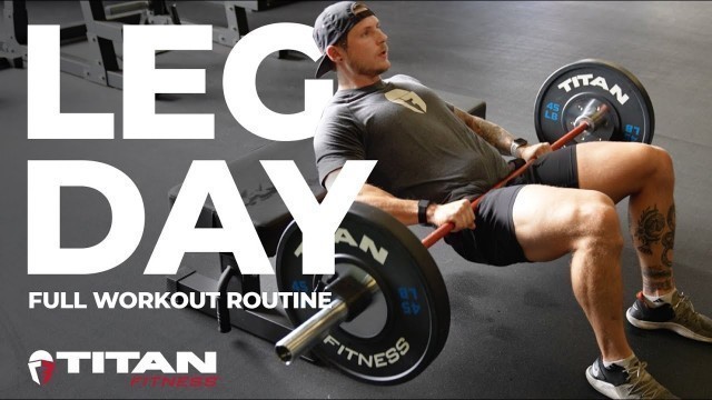 'Full Leg Workout Routine (Sets and Reps) | Titan Fitness'