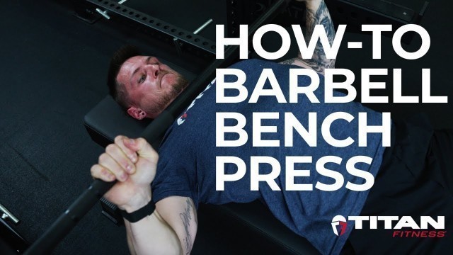 'Barbell Bench Press | Titan Fitness'